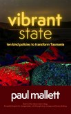 vibrant state: ten kind policies to transform Tasmania (vibrant nation trilogy, #2) (eBook, ePUB)