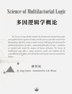 Science of Multifactorial Logic (First Edition) (eBook, ePUB) - Fumin Tang ¿¿¿ Science of Multifactorial Logic (First Edition) (eBook, ePUB) - Fumin Tang ¿¿¿