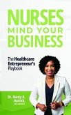 Nurses Mind Your Business (eBook, ePUB) Nurses Mind Your Business (eBook, ePUB)