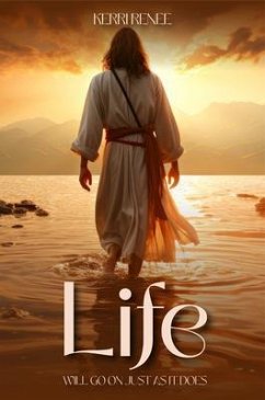 Life Will Go On Just As It Does (eBook, ePUB) - Renee, Kerri Life Will Go On Just As It Does (eBook, ePUB) - Renee, Kerri
