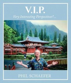 V.I.P. Very Interesting Perspectives*... (eBook, ePUB) - Schaefer, Phil V.I.P. Very Interesting Perspectives*... (eBook, ePUB) - Schaefer, Phil