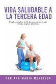 VIDA SALUDABLE A LA TERCERA EDAD (eBook, ePUB)
