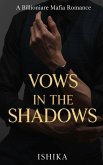 Vows in the Shadows: A Billionaire Mafia Romance (eBook, ePUB)