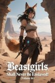 Beastgirls Shall Never Be Enslaved! (Volume 16) (eBook, ePUB) Beastgirls Shall Never Be Enslaved! (Volume 16) (eBook, ePUB)