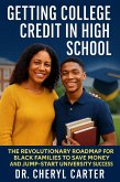 Getting College Credit in High School The Revolutionary Roadmap for Black families to Save Money and Jump-Start University Success (eBook, ePUB) Getting College Credit in High School The Revolutionary Roadmap for Black families to Save Money and Jump-Start University Success (eBook, ePUB)