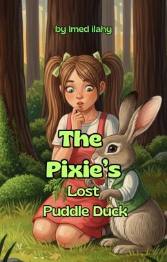 Cover The Pixie's Lost Puddle Duck (The Whimsy Woods Chronicles, #10) (eBook, ePUB)