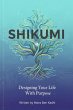 Shikumi: Designing Your Life With... - Bild 1