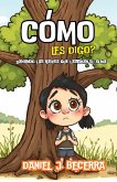 Como les Digo?- Sanando las raices que lastiman el Alma (eBook, ePUB)