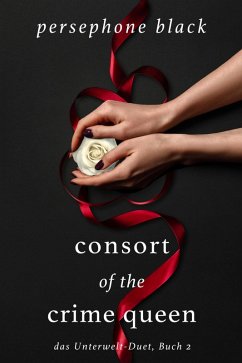 Cover Consort of the Crime Queen (das Unterwelt-Duet, #2) (eBook, ePUB)