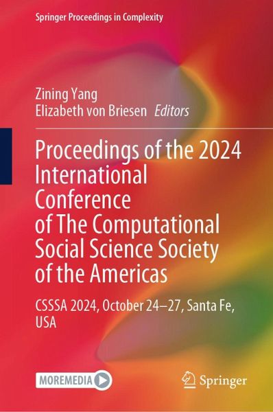 Proceedings of the 2024 International Conference of The Computational Social Science Society of the Americas (eBook, PDF) Proceedings of the 2024 International Conference of The Computational Social Science Society of the Americas (eBook, PDF)