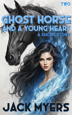Cover Ghost Horse and a Young Heart: Part Two (eBook, ePUB)