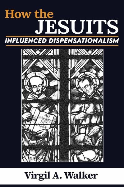 How the Jesuits Influenced Dispensationalism (eBook, ePUB)