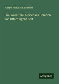 Frau Aventiure, Lieder aus Heinrich von Ofterdingens Zeit