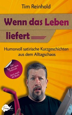 Wenn das Leben liefert - Tim Reinhold