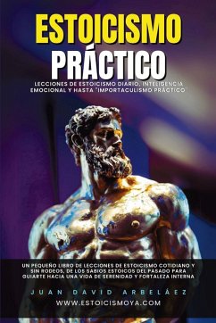 Estoicismo Práctico - Arbeláez, Juan David