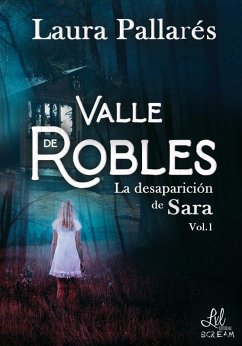 LA DESAPARICIÓN DE SARA. VALLE ROBLES LA DESAPARICIÓN DE SARA. VALLE ROBLES