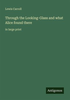 Cover Through the Looking-Glass and what Alice found there