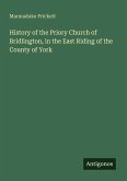 History of the Priory Church of Bridlington, in the East Riding of the County of York