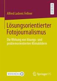 Lösungsorientierter Fotojournalismus Lösungsorientierter Fotojournalismus