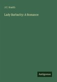 Lady Barbarity: A Romance