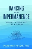 Dancing with Impermanence