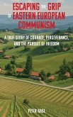 Escaping the Grip of Eastern European Communism
