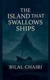 The Island That Swallows Ships The Island That Swallows Ships