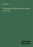 Eilf Fastnachts-Spiele aus den Jahren 1512-1535