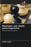 Razzismo: uno studio psico-linguistico Razzismo: uno studio psico-linguistico