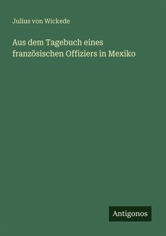 Aus dem Tagebuch eines französischen Offiziers in Mexiko Cover Aus dem Tagebuch eines französischen Offiziers in Mexiko
