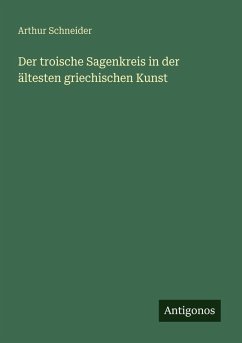 Cover Der troische Sagenkreis in der ältesten griechischen Kunst