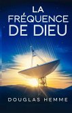 La Fréquence De Dieu La Fréquence De Dieu