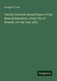 Twenty-Seventh Annual Report of the Boad pf Education, of the City of Newark. For the Year 1883
