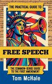 The Practical Guide to Free Speech