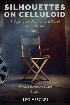 Cover Silhouettes on Celluloid - A Boys' Love Weimar-Era Novel set in Berlin (1927)