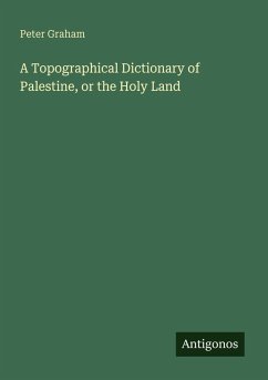 Cover A Topographical Dictionary of Palestine, or the Holy Land