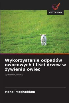 Cover Wykorzystanie odpadów owocowych i li¿ci drzew w ¿ywieniu owiec