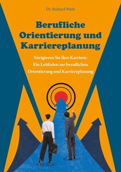 Berufliche Orientierung und Karriereplanung - Weth, Burkard