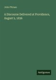 A Discourse Delivered at Providence, August 5, 1836