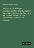 Beweise und Auflösungen sämmtlicher Lehrsätze und Aufgaben der Anhänge des Herrn Prof. Jacobi zu den sieben ersten Büchern der Elemente der Geometrie van Swinden's Beweise und Auflösungen sämmtlicher Lehrsätze und Aufgaben der Anhänge des Herrn Prof. Jacobi zu den sieben ersten Büchern der Elemente der Geometrie van Swinden's