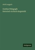 Goethes Pädagogik historisch-kritisch dargestellt Goethes Pädagogik historisch-kritisch dargestellt