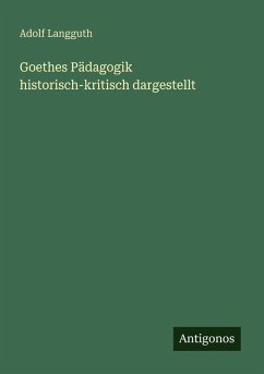 Cover Goethes Pädagogik historisch-kritisch dargestellt