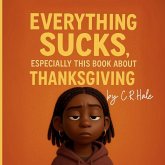 Everything Sucks,Especially This Book about Thanksgiving