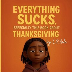 Cover Everything Sucks,Especially This Book about Thanksgiving