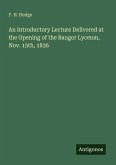 An Introductory Lecture Delivered at the Opening of the Bangor Lyceum, Nov. 15th, 1836