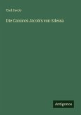 Die Canones Jacob's von Edessa
