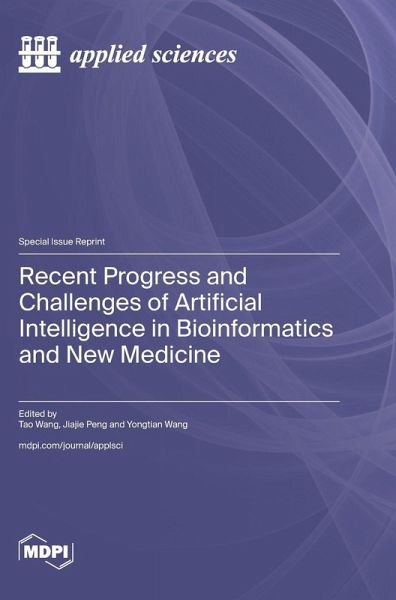 Recent Progress and Challenges of Artificial Intelligence in Bioinformatics and New Medicine Recent Progress and Challenges of Artificial Intelligence in Bioinformatics and New Medicine