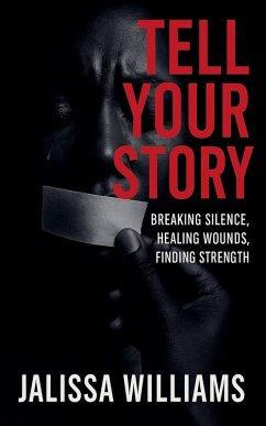 Cover Tell Your Story Breaking Silence, Healing Wounds, Finding Strength