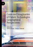 Contested Imaginaries of Future Technologies Contested Imaginaries of Future Technologies
