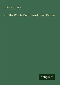 On the Whole Doctrine of Final Causes - Irons, William J.